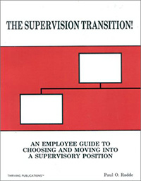 The Supervision Transition:A Guide to Choosing and Moving Into A Supervisory Position